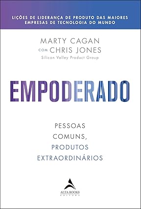 Empoderado: pessoas comuns, produtos extraordinários